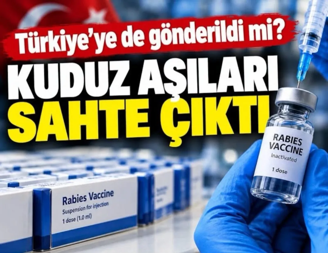 KUDUZ AŞISINDA SAHTE ÜRÜN ALARMI! TÜRKİYE DE LİSTEDE